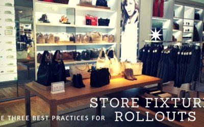 The Top 3 Best Practices for a Successful Store Fixture Rollout