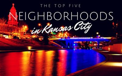 The Top 5 Neighborhoods to Move to in Kansas City