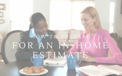 How to Prepare for an in-home Estimate