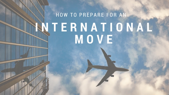 How to Prepare for an International Move