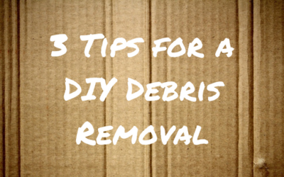 3 Tips for a DIY Debris Removal