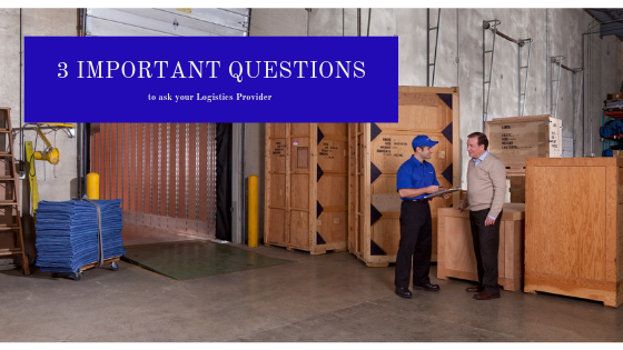 3 Important Questions to ask your Logistics Provider