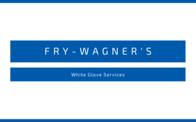 Fry-Wagner’s White Glove Services