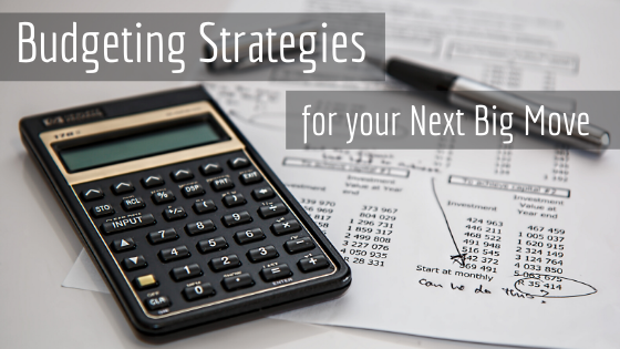 Budgeting Strategies for Your Next Big Move