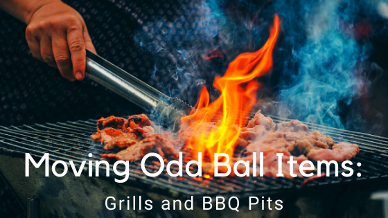 Moving Odd Ball Items: Grills and BBQ Pits