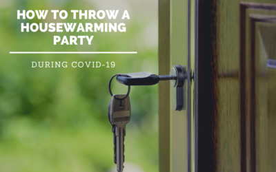 How to Throw a Housewarming Party During COVID-19
