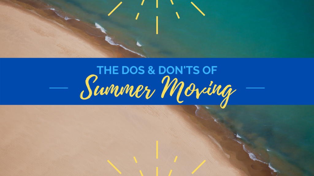 The Dos and Don’ts of Summer Moving - Fry-Wagner